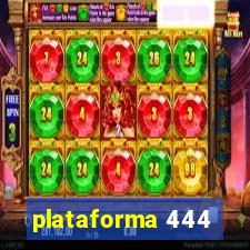 plataforma 444