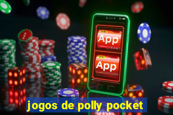 jogos de polly pocket