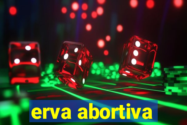 erva abortiva