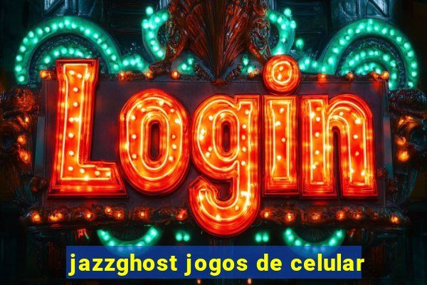 jazzghost jogos de celular