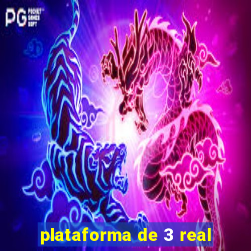 plataforma de 3 real