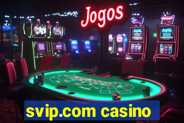 svip.com casino