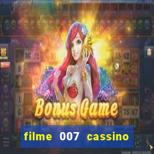 filme 007 cassino royale completo dublado youtube