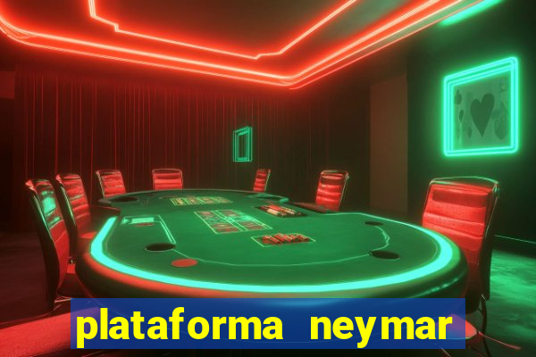 plataforma neymar jr bet