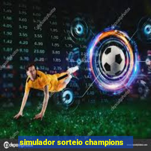 simulador sorteio champions