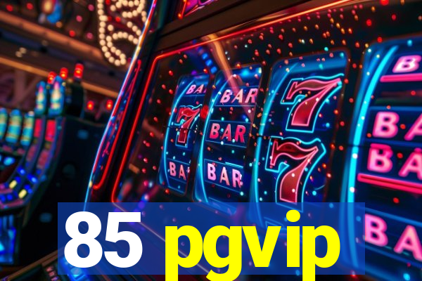 85 pgvip