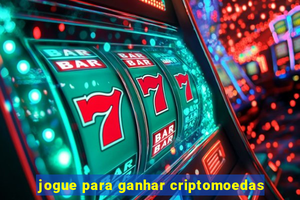 jogue para ganhar criptomoedas