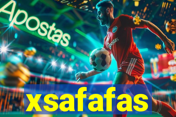 xsafafas