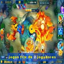 jogos friv de 2 jogadores