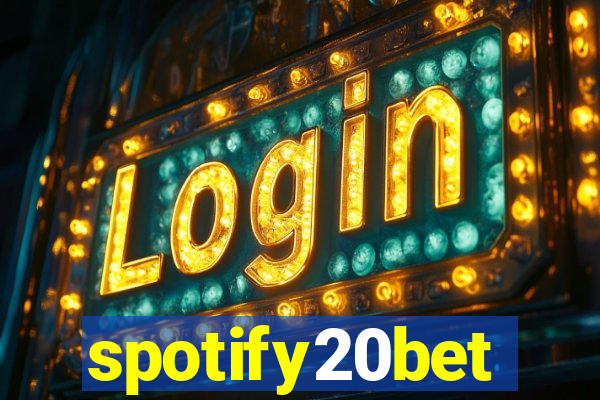 spotify20bet